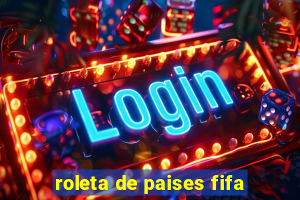 roleta de paises fifa